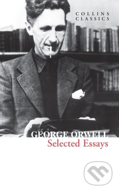 Kniha: Selected Essays (George Orwell). HarperCollins, 2023 Kniha: Selected Essays (George Orwell). HarperCollins, 2023