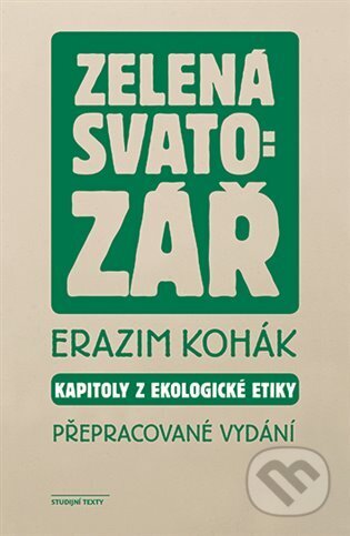 Kniha: Zelená svatozář (Erazim Kohák). Karolinum, 2023 Kniha: Zelená svatozář (Erazim Kohák). Karolinum, 2023