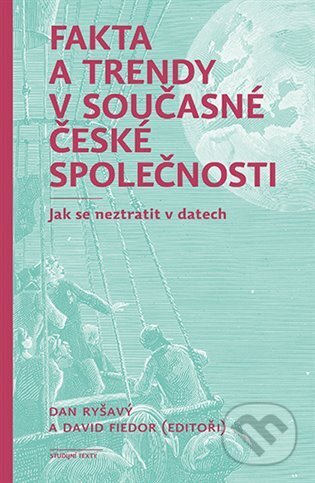 Kniha: Fakta a trendy v současné české společnosti (Dan Ryšavý a David Fiedor). Karolinum, 2023 Kniha: Fakta a trendy v současné české společnosti (Dan Ryšavý a David Fiedor). Karolinum, 2023