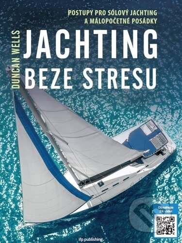 Kniha: Jachting beze stresu (Duncan Wells). IFP Publishing, 2023 Kniha: Jachting beze stresu (Duncan Wells). IFP Publishing, 2023