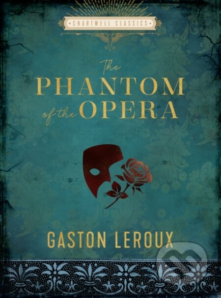 Kniha: The Phantom of the Opera (Gaston Leroux). Chartwell Books, 2022 Kniha: The Phantom of the Opera (Gaston Leroux). Chartwell Books, 2022