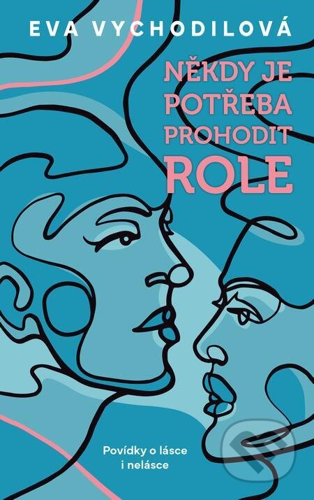 E-kniha: Někdy je potřeba prohodit role (Eva Vychodilová). Ikar CZ, 2023 E-kniha: Někdy je potřeba prohodit role (Eva Vychodilová). Ikar CZ, 2023