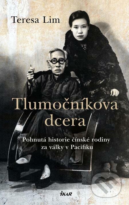 E-kniha: Tlumočníkova dcera (Teresa Lim). Ikar CZ, 2023 E-kniha: Tlumočníkova dcera (Teresa Lim). Ikar CZ, 2023