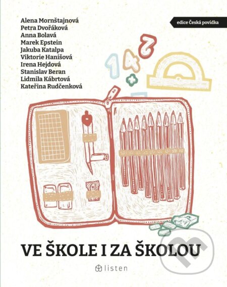 Kniha: Ve škole i za školou (Alena Mornštajnová, Anna Bolavá, Jakuba Katalpa, Kateřina Rudčenková, Lidmila Kábrtová, Marek Epstein, Petra Dvořáková, Stanislav Beran a Viktorie Hanišová). Listen, 2023 Kniha: Ve škole i za školou (Alena Mornštajnová, Anna Bolavá, Jakuba Katalpa, Kateřina Rudčenková, Lidmila Kábrtová, Marek Epstein, Petra Dvořáková, Stanislav Beran a Viktorie Hanišová). Listen, 2023