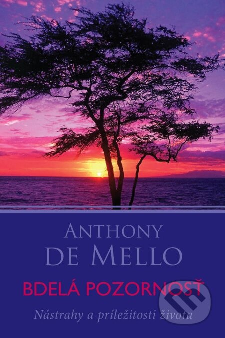 E-kniha: Bdelá pozornosť (Anthony de Mello). Eastone Books, 2013 E-kniha: Bdelá pozornosť (Anthony de Mello). Eastone Books, 2013