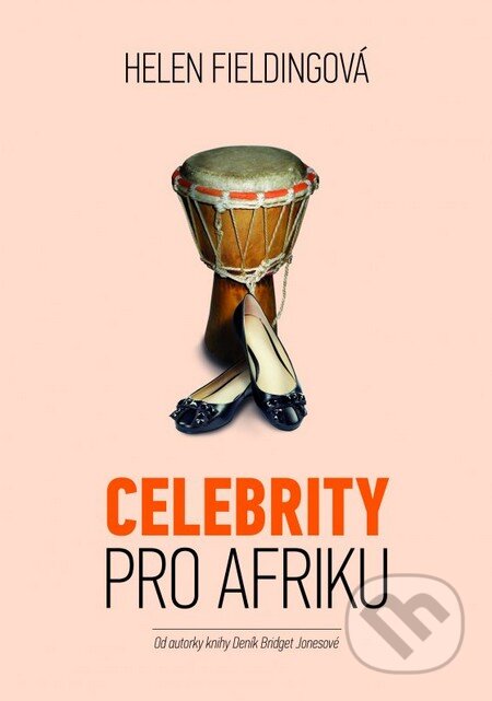 Kniha: Celebrity pro Afriku (Helen Fielding). XYZ, 2014 Kniha: Celebrity pro Afriku (Helen Fielding). XYZ, 2014