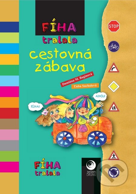 Kniha: Fíha tralala Cestovná zábava (Damiána Bagínová a Ľuba Suchalová). COMFY PRODUCTION, s.r.o., 2014 Kniha: Fíha tralala Cestovná zábava (Damiána Bagínová a Ľuba Suchalová). COMFY PRODUCTION, s.r.o., 2014