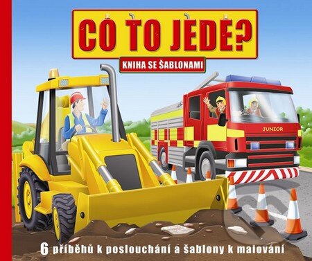 Kniha: Co to jede? (Nakladatelství Junior). Nakladatelství Junior, 2014 Kniha: Co to jede? (Nakladatelství Junior). Nakladatelství Junior, 2014
