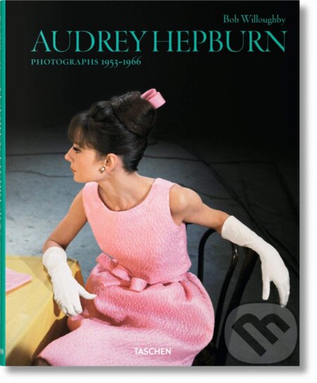 Kniha: Audrey Hepburn (Bob Willoughby). Taschen, 2014 Kniha: Audrey Hepburn (Bob Willoughby). Taschen, 2014