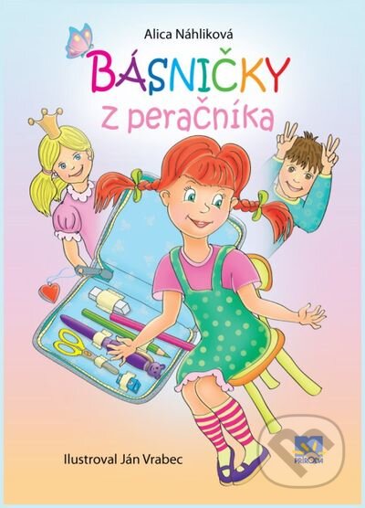 Kniha: Básničky z peračníka (Alica Náhliková). Príroda, 2014 Kniha: Básničky z peračníka (Alica Náhliková). Príroda, 2014