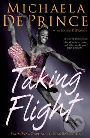 Kniha: Taking Flight (Michaela DePrince a Elaine Deprince). Albert Knopf, 2014 Kniha: Taking Flight (Michaela DePrince a Elaine Deprince). Albert Knopf, 2014