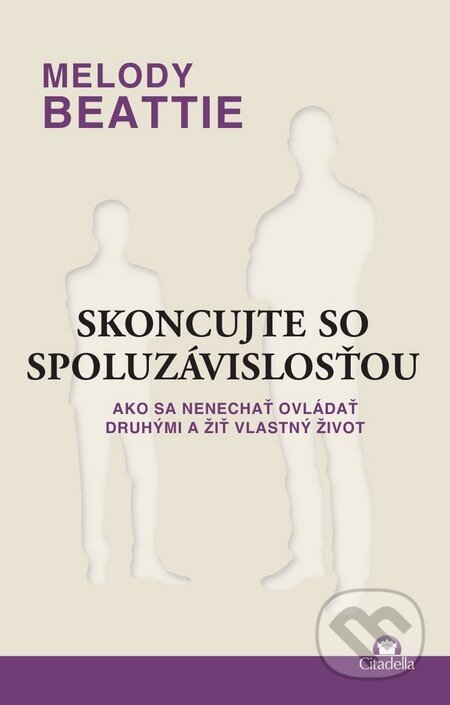 Kniha: Skoncujte so spoluzávislosťou (Melody Beattie), 2014 Kniha: Skoncujte so spoluzávislosťou (Melody Beattie), 2014