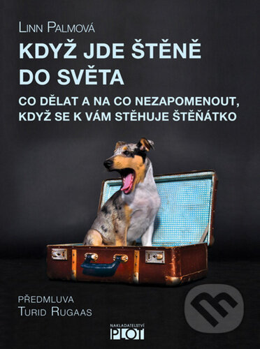Kniha: Když jde štěně do světa (Linn Palmová). Plot, 2014 Kniha: Když jde štěně do světa (Linn Palmová). Plot, 2014