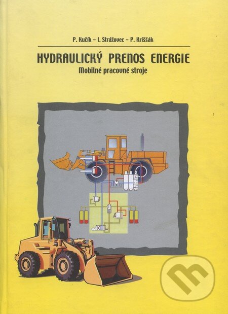 Kniha: Hydraulický prenos energie (Igor Strážovec, Pavol Kučík a Peter Kriššák). EDIS, 2000 Kniha: Hydraulický prenos energie (Igor Strážovec, Pavol Kučík a Peter Kriššák). EDIS, 2000