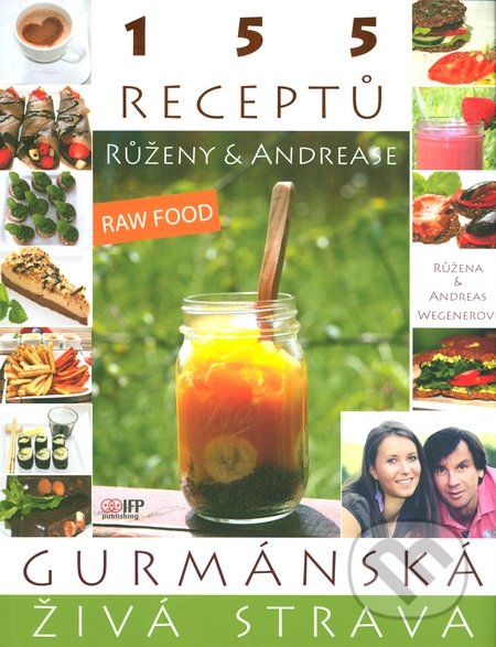 Gurmánská živá strava - Růžena Wernerová, Andreas Werner, IFP Publishing, 2014