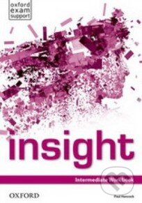 Kniha: Insight - Intermediate - Workbook (Jayne Wildman). Oxford University Press, 2013 Kniha: Insight - Intermediate - Workbook (Jayne Wildman). Oxford University Press, 2013