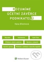Rozumíme účetní závěrce podnikatelů - Hana Březinová, Wolters Kluwer ČR, 2014