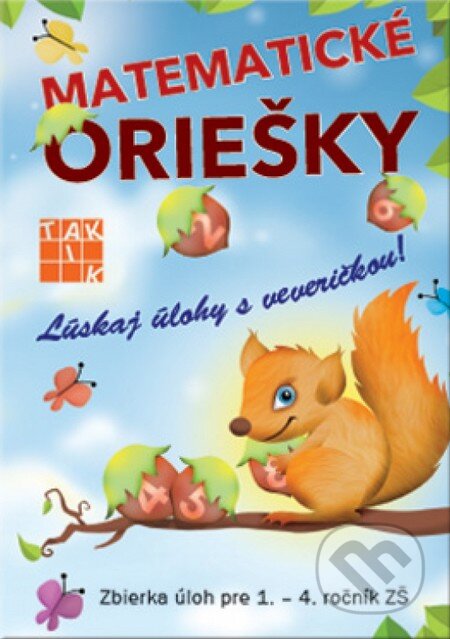 Kniha: Matematické oriešky (Taktik). Taktik, 2014 Kniha: Matematické oriešky (Taktik). Taktik, 2014