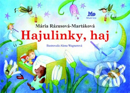 Kniha: Hajulinky, haj (Mária Rázusová-Martáková). Slovenské pedagogické nakladateľstvo - Mladé letá, 2014 Kniha: Hajulinky, haj (Mária Rázusová-Martáková). Slovenské pedagogické nakladateľstvo - Mladé letá, 2014