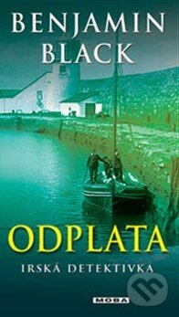 Kniha: Odplata (Benjamin Black). Moba, 2014 Kniha: Odplata (Benjamin Black). Moba, 2014