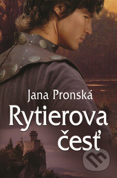 Kniha: Rytierova česť (Jana Pronská). Slovenský spisovateľ, 2014 Kniha: Rytierova česť (Jana Pronská). Slovenský spisovateľ, 2014
