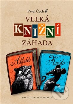 Kniha: Velká knižní záhada (Pavel Čech). Petrkov, 2014 Kniha: Velká knižní záhada (Pavel Čech). Petrkov, 2014