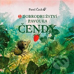 Kniha: Dobrodružství pavouka Čendy 2. (Pavel Čech). Petrkov, 2014 Kniha: Dobrodružství pavouka Čendy 2. (Pavel Čech). Petrkov, 2014