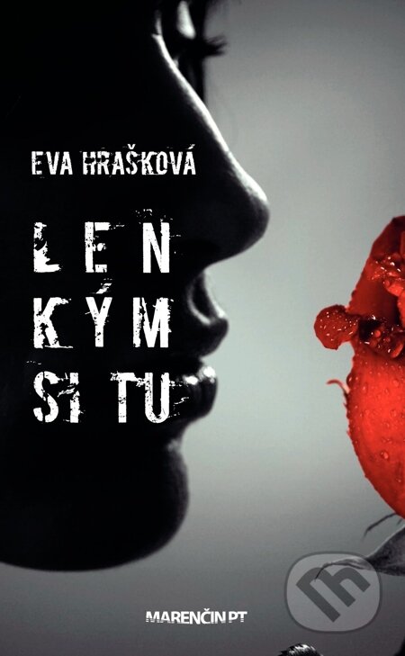 E-kniha: Len kým si tu (Eva Hrašková). Marenčin PT, 2014 E-kniha: Len kým si tu (Eva Hrašková). Marenčin PT, 2014