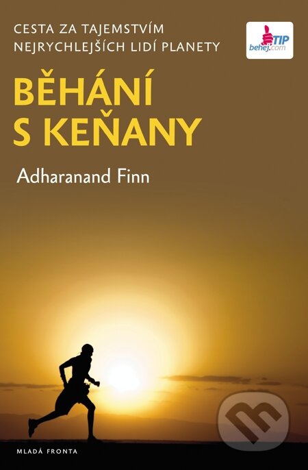 E-kniha: Běhání s Keňany (Adharanand Finn). Mladá fronta, 2013 E-kniha: Běhání s Keňany (Adharanand Finn). Mladá fronta, 2013