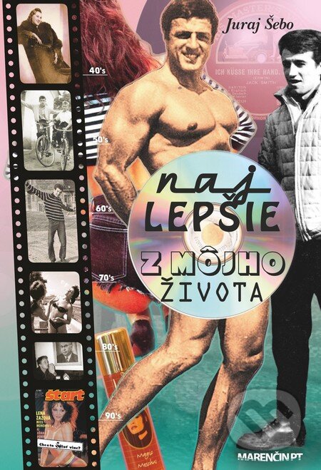 Kniha: Najlepšie z môjho života (Juraj Šebo). Marenčin PT, 2014 Kniha: Najlepšie z môjho života (Juraj Šebo). Marenčin PT, 2014