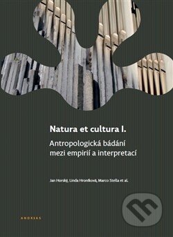Kniha: Natura et cultura I. (Jan Horský, Linda Hroníková a Marco Stella). Togga, 2014 Kniha: Natura et cultura I. (Jan Horský, Linda Hroníková a Marco Stella). Togga, 2014