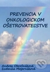 Kniha: Prevencia v onkologickom ošetrovateľstve (Andrea Obročníková a Ľudmila Majerníková). Via Bibliotheca, 2010 Kniha: Prevencia v onkologickom ošetrovateľstve (Andrea Obročníková a Ľudmila Majerníková). Via Bibliotheca, 2010