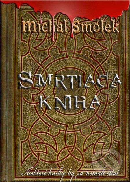 Kniha: Smrtiaca kniha (Michal Smolek). Via Bibliotheca, 2013 Kniha: Smrtiaca kniha (Michal Smolek). Via Bibliotheca, 2013