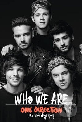 Kniha: One Direction: Who We are (One Direction). HarperCollins, 2014 Kniha: One Direction: Who We are (One Direction). HarperCollins, 2014