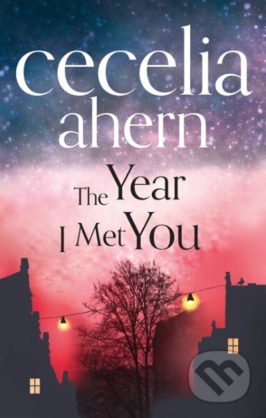 Kniha: The Year I Met You (Cecelia Ahern). HarperCollins, 2014 Kniha: The Year I Met You (Cecelia Ahern). HarperCollins, 2014
