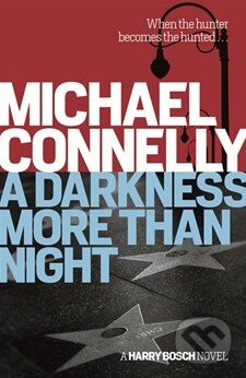 Kniha: A Darkness More Than Night (Michael Connelly). Orion, 2014 Kniha: A Darkness More Than Night (Michael Connelly). Orion, 2014