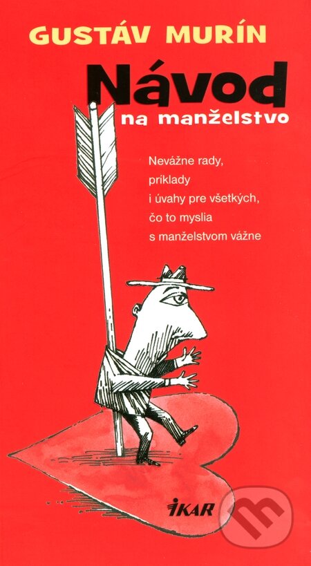 Kniha: Návod na manželstvo (Gustáv Murín). Ikar, 2015 Kniha: Návod na manželstvo (Gustáv Murín). Ikar, 2015