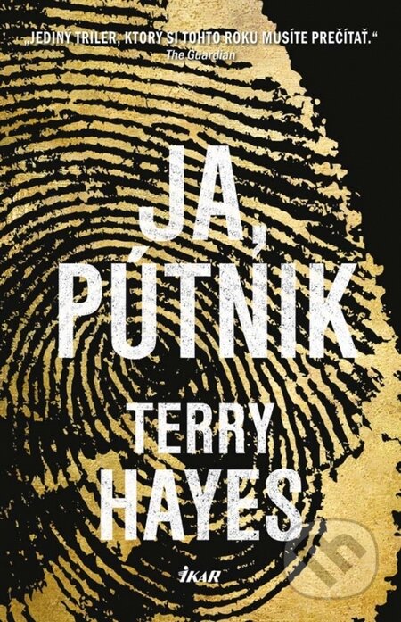 Kniha: Ja, pútnik (Terry Hayes). Ikar, 2015 Kniha: Ja, pútnik (Terry Hayes). Ikar, 2015