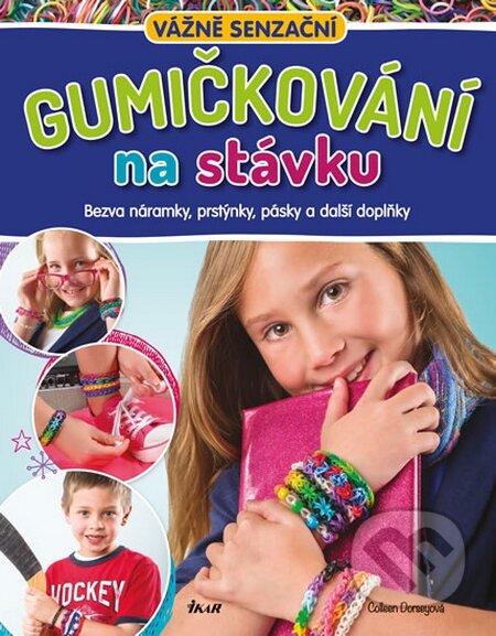 Kniha: Gumičkování na stávku (Coleen Dorsey). Ikar CZ, 2014 Kniha: Gumičkování na stávku (Coleen Dorsey). Ikar CZ, 2014