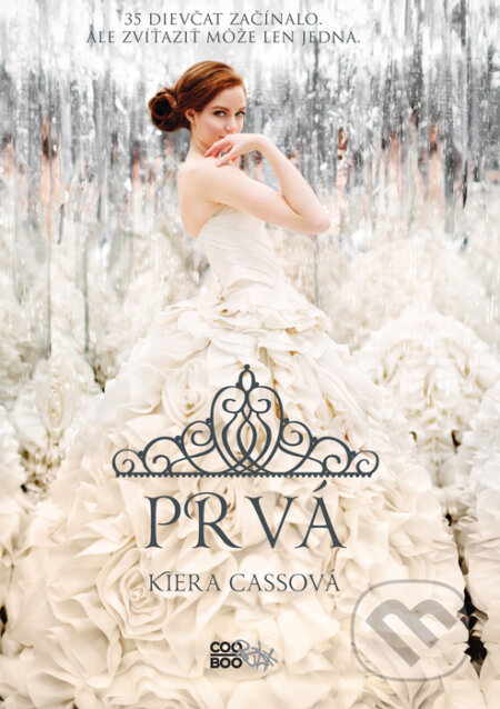 Kniha: Prvá (Kiera Cass). CooBoo SK, 2015 Kniha: Prvá (Kiera Cass). CooBoo SK, 2015