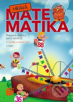 Kniha: Hravá matematika 3 (1. časť) (Taktik). Taktik, 2014 Kniha: Hravá matematika 3 (1. časť) (Taktik). Taktik, 2014