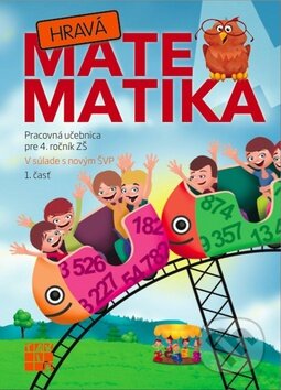 Kniha: Hravá matematika 4 (1. časť) (Taktik). Taktik, 2014 Kniha: Hravá matematika 4 (1. časť) (Taktik). Taktik, 2014