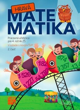 Kniha: Hravá matematika 4 (2. časť) (Taktik). Taktik, 2014 Kniha: Hravá matematika 4 (2. časť) (Taktik). Taktik, 2014