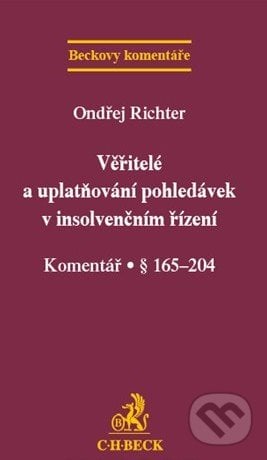 Věřitelé a uplatňování pohledávek v insolvenčním řízení - Ondřej Richter, C. H. Beck, 2014