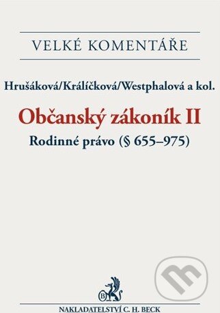 Kniha: Občanský zákoník II. (Hrušáková, Králíčková, Westphalová a kolektiv). C. H. Beck, 2014 Kniha: Občanský zákoník II. (Hrušáková, Králíčková, Westphalová a kolektiv). C. H. Beck, 2014