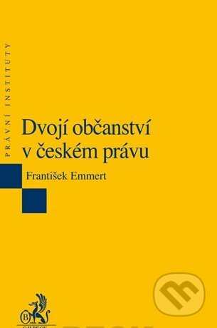 Dvojí občanství v českém právu - František Emmert, C. H. Beck, 2014