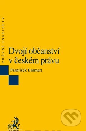 Kniha: Dvojí občanství v českém právu (František Emmert). C. H. Beck, 2014 Kniha: Dvojí občanství v českém právu (František Emmert). C. H. Beck, 2014