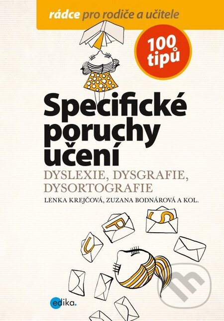Kniha: Specifické poruchy učení (Lenka Krejčová, Zuzana Bodnárová a kolektiv). Edika, 2014 Kniha: Specifické poruchy učení (Lenka Krejčová, Zuzana Bodnárová a kolektiv). Edika, 2014