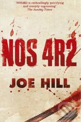 Kniha: Nos4r2 (Joe Hill). Gollancz, 2014 Kniha: Nos4r2 (Joe Hill). Gollancz, 2014