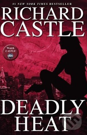 Deadly Heat - Richard Castle, Hachette Livre International, 2014
